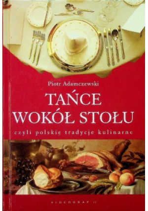 Tańce wokół stołu - Piotr Adamczewski - książka  wyd. 2010