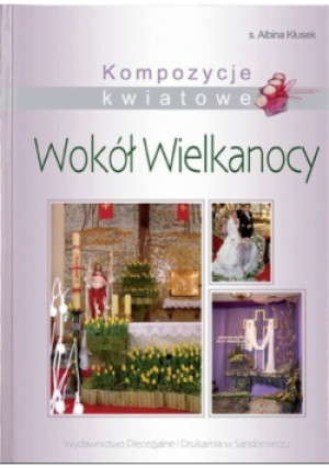 Wokół Wielkanocy - Albina Kłusek - książka  wyd. 2008