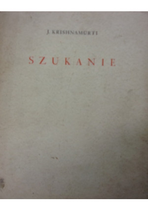 Szukanie, 1928 r. - J.Krishnamurti - książka  wyd. 1928
