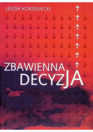 Zbawienna decyzja - Leszek Korzeniecki - książka  wyd. 2011
