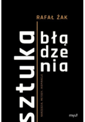 Sztuka błądzenia - Rafał Żak - książka  wyd. 2017