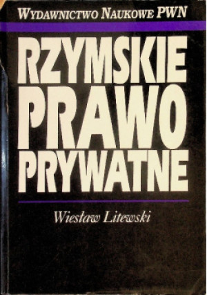 Rzymskie Prawo Prawne - Wiesław Litewski - książka  wyd. 1994