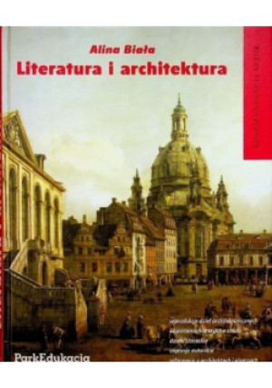 Literatura i architektura - Alina Biała - książka  wyd. 2011