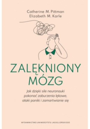 Zalękniony mózg - Catherine M. Pittman, Elizabeth M. Karle - książka  wyd. 2018