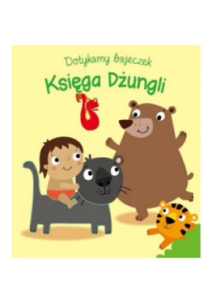 Dotykamy bajeczek. Księga dżungli - książka  wyd. 2019