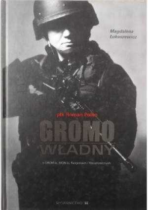 Gromo Władny - Roman Polko, Magdalena Łukaszewicz - książka historyczna wyd. 2005