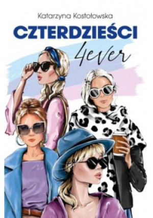 Czterdzieści 4ever - Katarzyna Kostołowska - książka  wyd. 2022