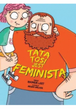 Tata Tosi jest feministą - Megan Hart, Rhonda Leet - książka  wyd. 2022