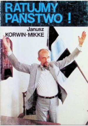 Ratujmy Państwo ! - Janusz Korwin - Mikke - książka  wyd. 1990