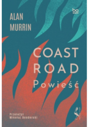 Coast Road Powieść - Alan Murrin - książka  wyd. 2025