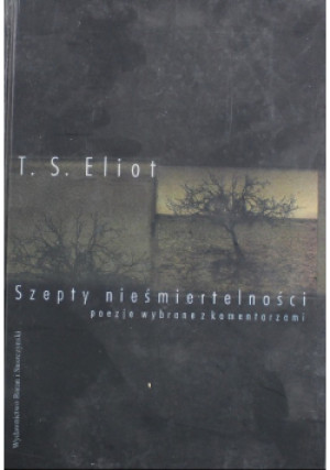 Szepty nieśmiertelności - T. S. Eliot - książka  wyd. 2001