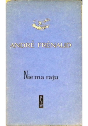 Niie ma raju - Andre Frenaud - książka  wyd. 1968