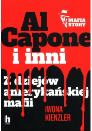 Al Capone i inni - Iwona Kienzler - książka reportaż wyd. 2023