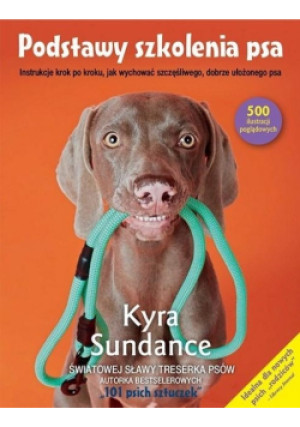 Podstawy szkolenia psa - Kyra Sundance - książka  wyd. 2021