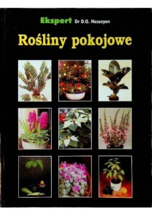 Rośliny pokojowe - D. G. Hessayon - książka  wyd. 2000