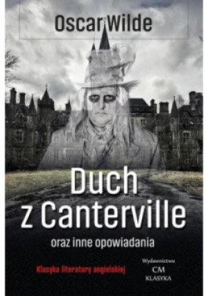 Duch z Canterville i inne opowiadania - Oscar Wilde - książka  wyd. 2025
