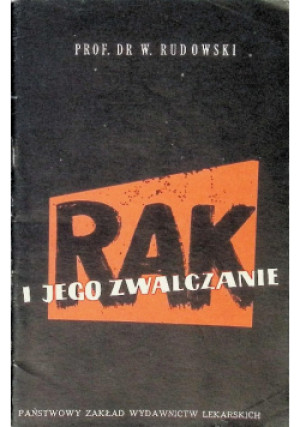 Rak i jego zwalczanie - W. Rudowski - książka  wyd. 1964