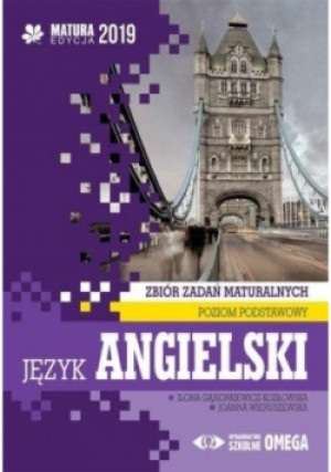 Język angielski Matura 2019 Zbiór zadań maturalnych Poziom podstawowy - Joanna Wieruszewska - książka  wyd. 2018