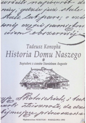 Historia domu naszego - Tadeusz Konopka - książka historyczna wyd. 1993
