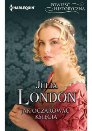 Jak oczarować księcia - Julia London - książka  wyd. 2021