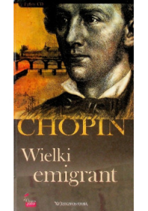 Chopin Wielki emigrant - książka  wyd. 2009