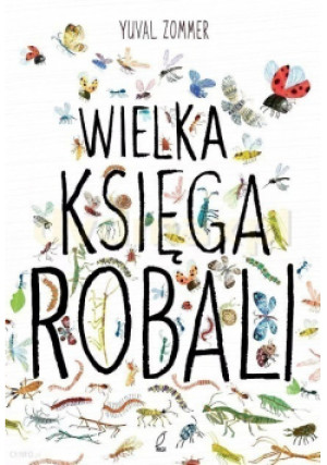 Wielka księga robali - Yuval Zommer - książka  wyd. 2016