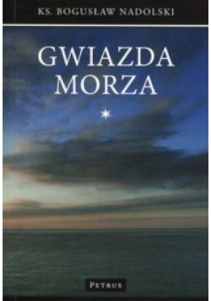 Gwiazda Morza - Bogusław Nadolski - książka  wyd. 2016