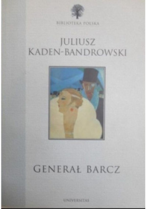 Generał Barcz - Juliusz Kaden-Bandrowski - książka historyczna wyd. 1997