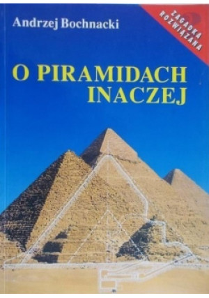 O piramidach inaczej - Andrzej Bochnacki - książka  wyd. 1994