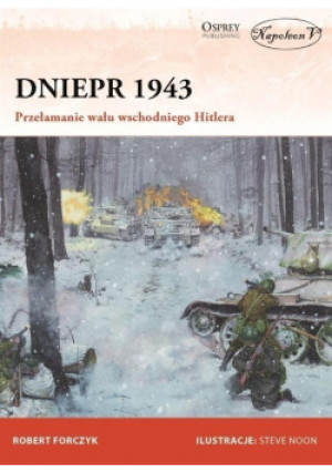 Dniepr 1943 - Robert Forczyk - książka historyczna wyd. 2017
