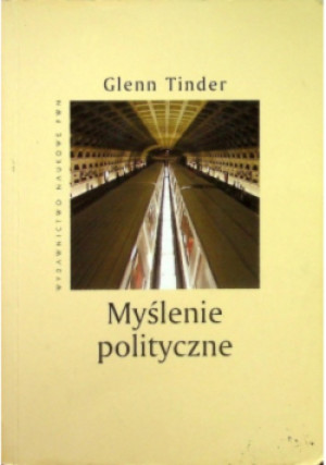 Myślenie polityczne - Glenn Tinder - książka  wyd. 2003