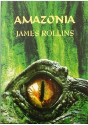 Amazonia - James Rollins - książka  wyd. 2009