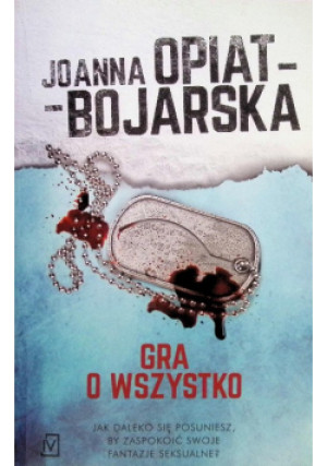 Gra o wszystko - Joanna Opiat - Bojarska - książka  wyd. 2017