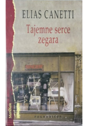 Tajemne serce zegara - Elias Canetti - książka historyczna wyd. 2007