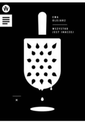 Wszystko jest inaczej - Ewa Olejarz - książka  wyd. 2016