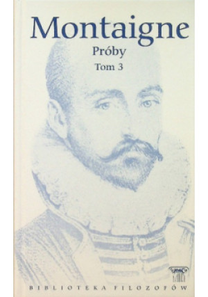 Próby Tom 3 - Michel de Montaigne - książka  wyd. 2009