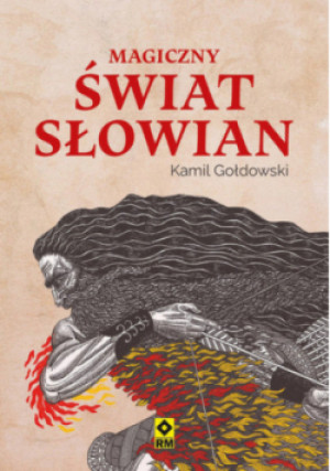 Magiczny świat Słowian - Kamil Gołdowski - książka  wyd. 2024