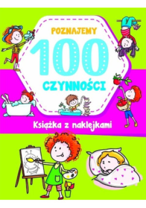 Poznajemy 100 czynności - Joanna Babula - książka  wyd. 2022