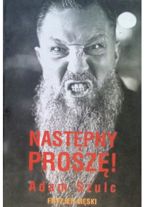 Następny proszę - Adam Szulc - książka reportaż wyd. 2020