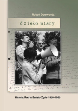 Dzieło wiary - Robert Derewenda - książka historyczna wyd. 2010