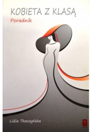 Kobieta z klasą - Lidia Tkaczyńska - książka  wyd. 2014