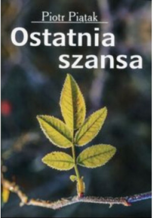 Ostatnia szansa - Piotr Piątek - książka  wyd. 2015