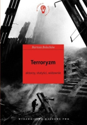 Terroryzm - Bartosz Bolechów - książka wyd. 2010