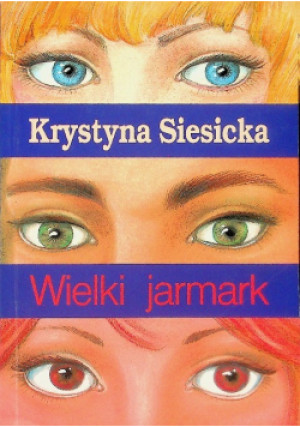 Wielki jarmark - Krystyna Siesicka - książka  wyd. 2003