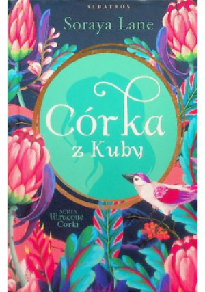 Córka z Kuby - Lane Soraya - książka  wyd. 2023