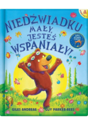 Niedźwiadku mały, jesteś wspaniały! - Giles Andreae, Guy Parker - Rees - książka  wyd. 2022