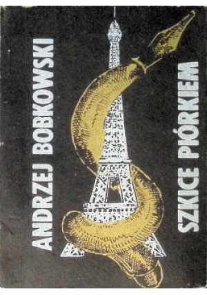 Szkice piórkiem - Andrzej Bobkowski - książka historyczna wyd. 1988