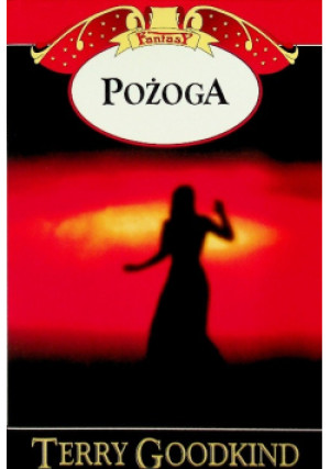 Pożoga Tom IX - Terry Goodkind - książka fantasy wyd. 2008