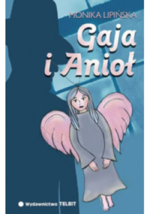 Gaja i Anioł - Monika Lipińska - książka  wyd. 2009