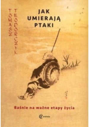 Jak umierają ptaki - Tomasz Teodorczyk - książka  wyd. 2014